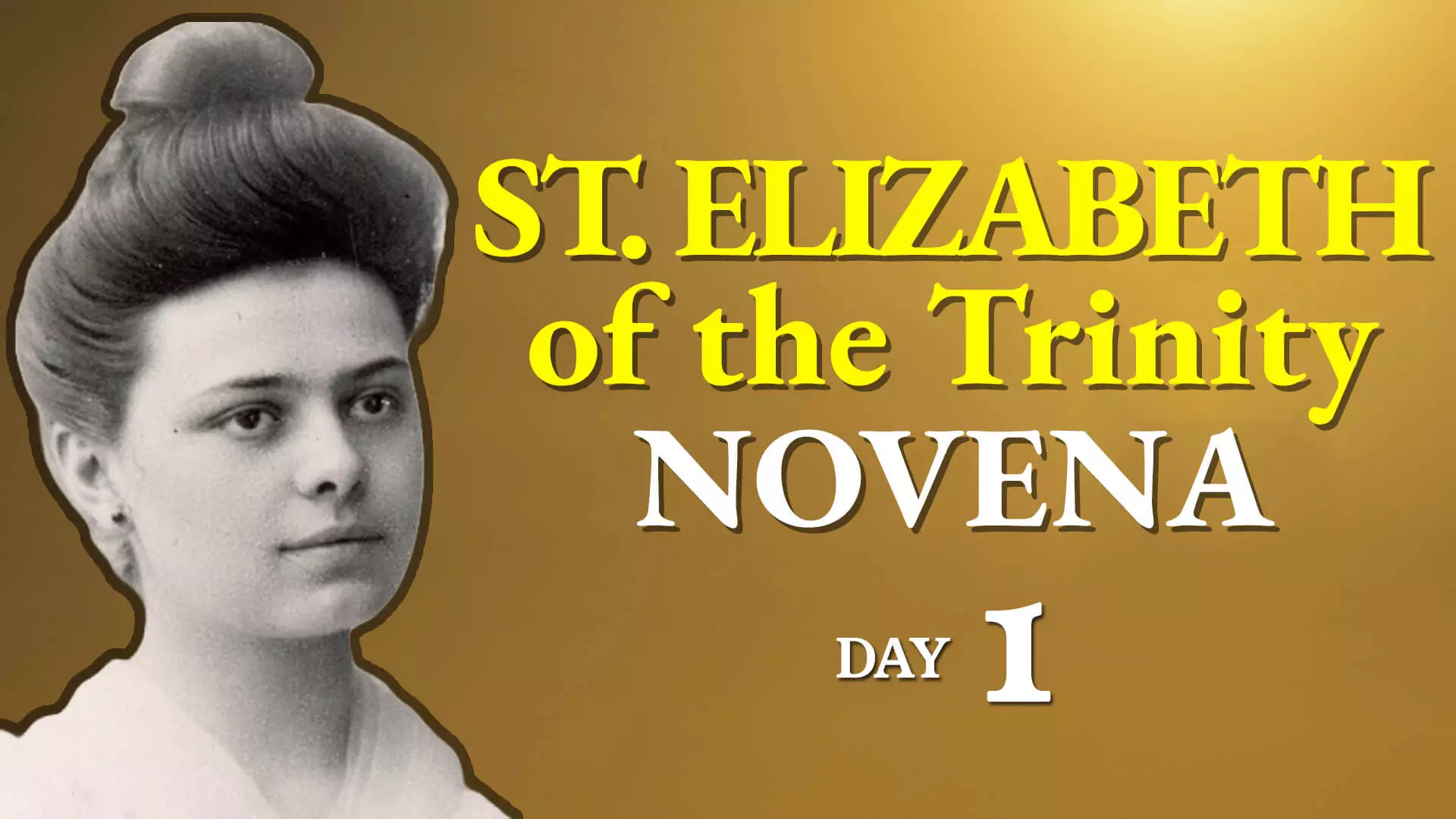 St Elizabeth of the Trinity Novena Day 1